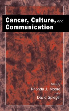 Cancer, Culture and Communication - Moore, Rhonda J. / Spiegel, David (Hgg.)