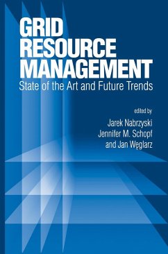 Grid Resource Management - Nabrzyski, Jarek / Schopf, Jennifer M. / Weglarz, Jan (eds.)