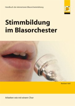 Stimmbildung im Blasorchester - Voll, Norbert