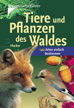 Tiere und Pflanzen des Waldes - Hecker, Frank; Hecker, Katrin
