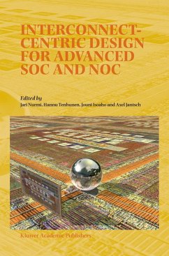 Interconnect-Centric Design for Advanced Soc and Noc - Nurmi, Jari / Tenhunen, H. / Isoaho, J. / Jantsch, A. (eds.)