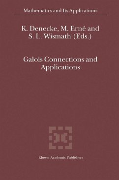 Galois Connections and Applications - Denecke, K. / Ern‚, M. / Wismath, S.L. (Hgg.)