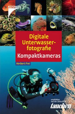 Digitale Unterwasserfotografie Kompaktkameras - Frei, Herbert