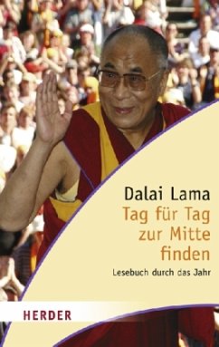 Tag für Tag zur Mitte finden - Dalai Lama XIV.