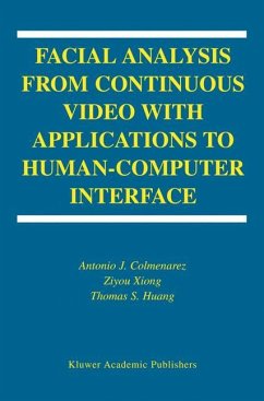 Facial Analysis from Continuous Video with Applications to Human-Computer Interface - Colmenarez, Antonio J.;Xiong, Ziyou;Huang, T-S.