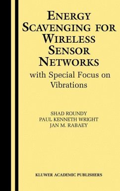 Energy Scavenging for Wireless Sensor Networks - Roundy, Shad;Wright, Paul Kenneth;Rabaey, Jan M.