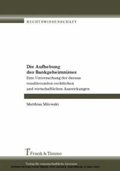 Die Aufhebung des Bankgeheimnisses - Milewski, Matthias
