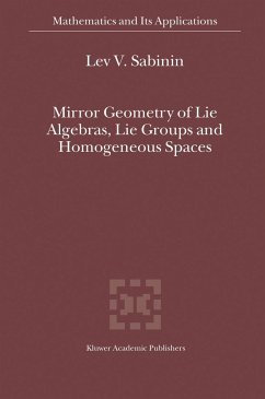 Mirror Geometry of Lie Algebras, Lie Groups and Homogeneous Spaces - Sabinin, Lev V.