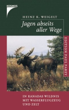 Jagen abseits aller Wege - Weigelt, Heinz K.