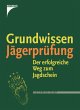 Grundwissen Jägerprüfung - Bild 1