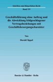 Geschäftsführung ohne Auftrag und die Abwicklung fehlgeschlagener Vertragsbeziehungen mit Geschäftsbesorgungscharakter.