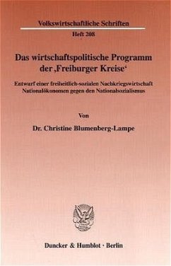 Das wirtschaftspolitische Programm der »Freiburger Kreise«. - Blumenberg-Lampe, Christine