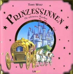 Prinzessinnen, Die schönsten Märchen - Wolf, Tony