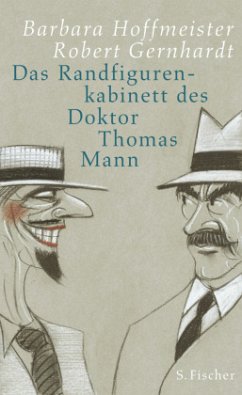 Das Randfigurenkabinett des Doktor Thomas Mann - Hoffmeister, Barbara; Gernhardt, Robert