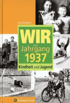 Wir vom Jahrgang 1937 - Kindheit und Jugend - Friedrich, Ernst