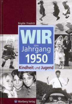 Wir vom Jahrgang 1950 - Kindheit und Jugend - Friedrich, Brigitte