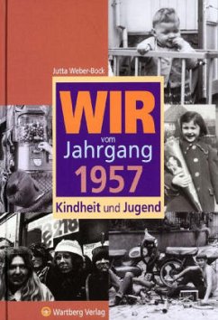 Wir vom Jahrgang 1957 - Kindheit und Jugend - Weber-Bock, Jutta