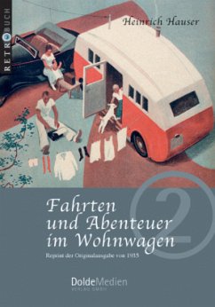 Fahrten und Abenteuer im Wohnwagen - Hauser, Heinrich