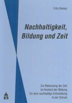 Nachhaltigkeit, Bildung und Zeit - Reheis, Fritz