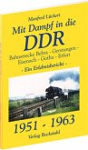 Mit Dampf in die DDR - Bahnstrecke Bebra - Gerstungen - Eisenach - Gotha - Erfurt von 1951-1963