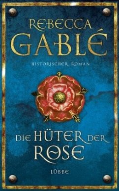 Gablé, R: Hüter der Rose