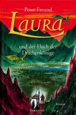 Laura und der Fluch der Drachenkönige / Aventerra Bd.4 - Freund, Peter
