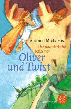 Die wunderliche Reise von Oliver und Twist - Michaelis, Antonia