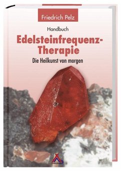 Handbuch Edelsteinfrequenz-Therapie - Pelz, Friedrich