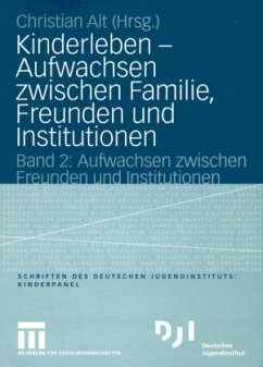 Kinderleben - Aufwachsen zwischen Familie, Freunden und Institutionen - Alt, Christian (Hrsg.)
