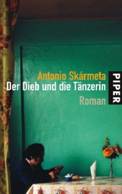 Der Dieb und die Tänzerin - Skarmeta, Antonio