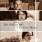 Die Frauen der Familie Mann, 4 Audio-CDs - Möller, Hildegard