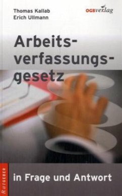 Arbeitsverfassungsgesetz in Frage und Antwort (f. Österreich) - Kallab, Thomas;Ullmann, Erich