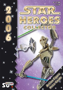 Star Heroes Collector 2006 - Katalog für Star Wars und Star Trek Figuren - Steiner, Michael;Hennel, Axel