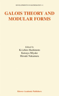 Galois Theory and Modular Forms - Hashimoto, Ki-ichiro / Miyake, Katsuya / Nakamura, Hiroaki (Hgg.)