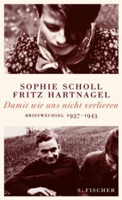 Damit wir uns nicht verlieren - Scholl, Sophie;Hartnagel, Fritz