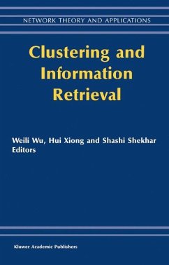 Clustering and Information Retrieval - Weili Wu / Hui Xiong / Shekhar, S. (Hgg.)