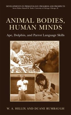 Animal Bodies, Human Minds: Ape, Dolphin, and Parrot Language Skills - Hillix, William A.;Rumbaugh, Duane