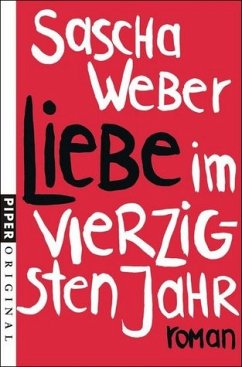 Liebe im vierzigsten Jahr - Weber, Sascha