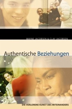 Authentische Beziehungen - Jacobsen, Wayne;Jacobsen, Clay