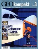 Das Abenteuer Technik / GEO kompakt Nr.3