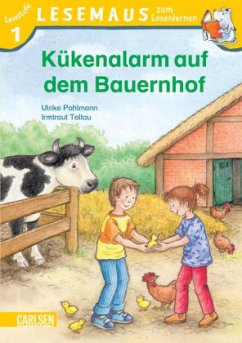 Kükenalarm auf dem Bauernhof - Pohlmann, Ulrike; Teltau, Irmtraut