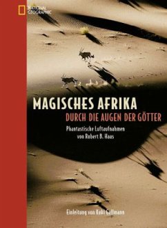 Magisches Afrika. Durch die Augen der Götter - Haas, Robert B.