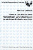 Theorie und Praxis einer nachhaltigen Umweltpolitik mit handelbaren Emissionsrechten