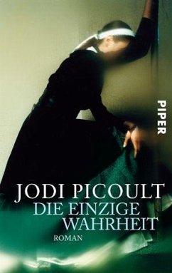 Die einzige Wahrheit - Picoult, Jodi