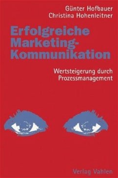 Erfolgreiche Marketing-Kommunikation - Hofbauer, Günter; Hohenleitner, Christina