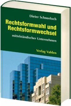 Rechtsformwahl und Rechtsformwechsel mittelständischer Unternehmen - Schneeloch, Dieter