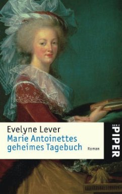 Marie Antoinettes geheimes Tagebuch - Lever, Evelyne