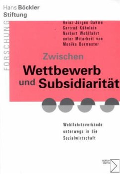 Zwischen Wettbewerb und Subsidiarität - Dahme, Heinz-Juergen;Kühnlein, Gertrud;Wohlfahrt, Norbert