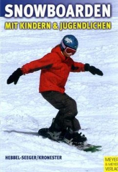 Snowboarden mit Kindern und Jugendlichen - Hebbel-Seeger, Andreas;Kronester, Kim