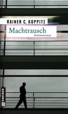 Machtrausch - Koppitz, Rainer C.